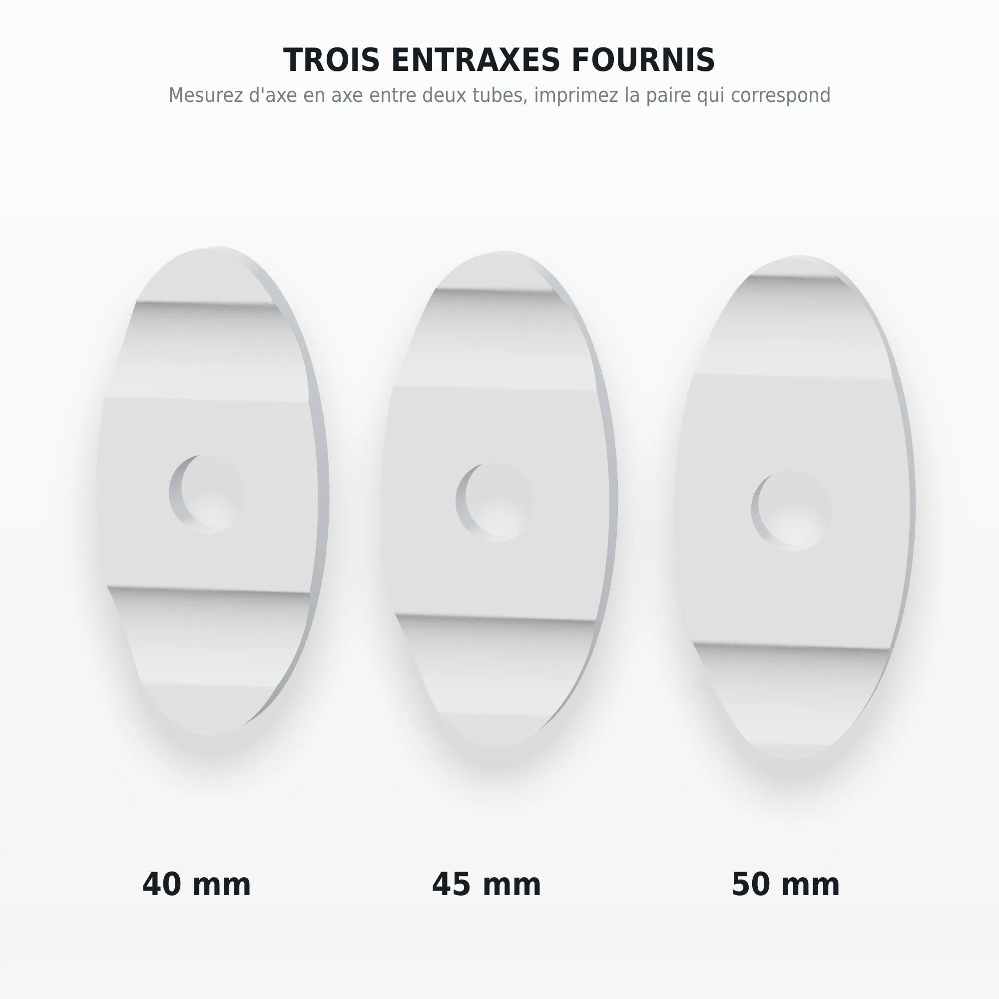 Les trois plaques d'entraxe, 40, 45 et 50 mm